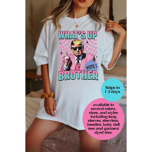 Trump What's Up Brother Tee, Trump Pink Suit Comfort Colors Shirt, Retro Vintage Funny Trump Shirt, Funny Trump Pink Suit Retro Tee